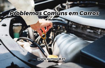 AutoHub – O seu centro de soluções Auto – Blog – Problemas Comuns em CarrosUsados ou Novos e Muito Mais em Lisboa AutoHub - O seu centro de soluções Auto - Blog - Problemas Comuns em CarrosUsados ou Novos e Muito Mais em Lisboa